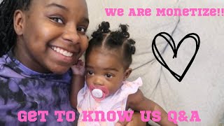 Get To Know Us + WE ARE MONETIZED!💕