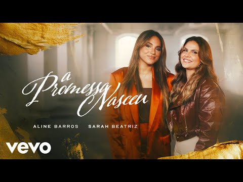 Aline Barros, Sarah Beatriz - A Promessa Nasceu (Clipe Oficial)