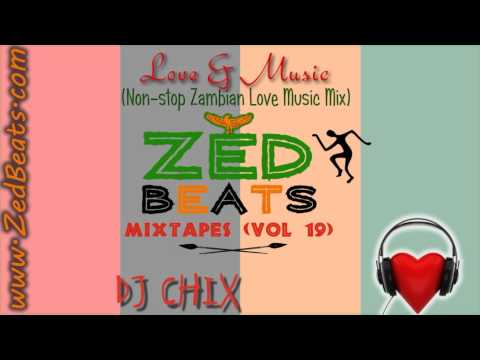 ZedBeats Mixtapes (Vol. 19) - Love & Music (Non-Stop Zambian Love Songs Mix)