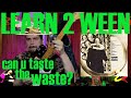 Learn 2 Ween - Can U Taste The Waste?