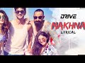 Makhna - Drive| Sushant Singh Rajput , Jacqueline Fernandez| Tanishk Bagchi , Asees Kaur