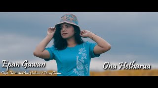 Download lagu Epan Gawan_Terima Kasih_Ona Hetharua mp3