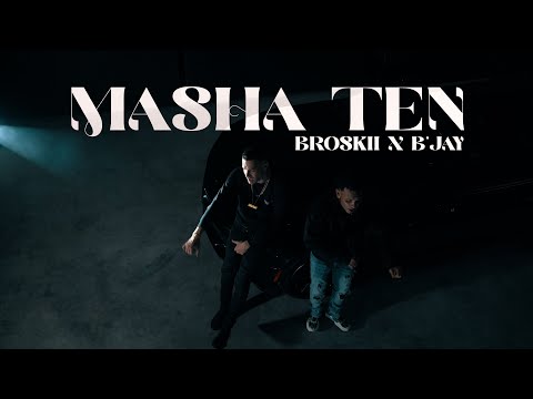 Broskii Ft. B'Jay - Masha Ten (Prod by Whala)