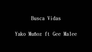 Busca Vidas - Yako Muñoz ft. Gee Malee