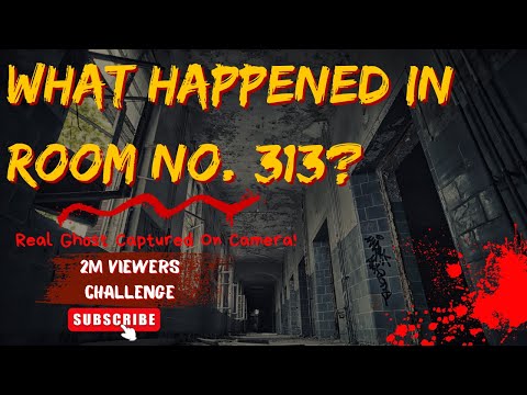 What happened in Room 313? This Will Shock You!