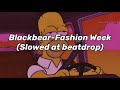 Blackbear - Fashion Week (Slowed at beatdrop)
