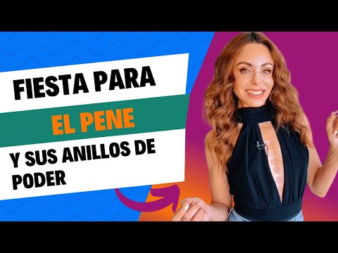 Fiesta para el P3N3. Estimula sus anillos de PODER