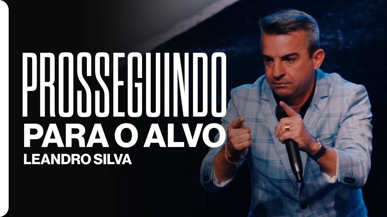 Prosseguindo para o alvo | Leandro Silva
