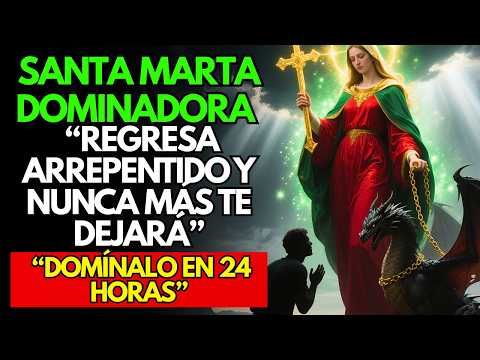 💔 Dominating Saint Martha: Powerful Prayer to Bind and Dominate Lost Love, Effective and Fast