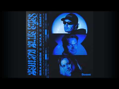 Braaheim, ILYAA, EMMY - Behind Blue Eyes