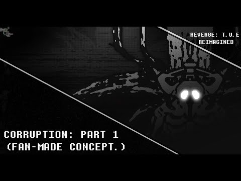 [REVENGE: T.U.E. - Reimagined] - Corruption: Part 1 (Fan-made)