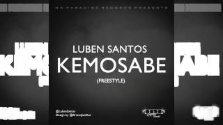 Luben Santos - Kemosabe (Freestyle)