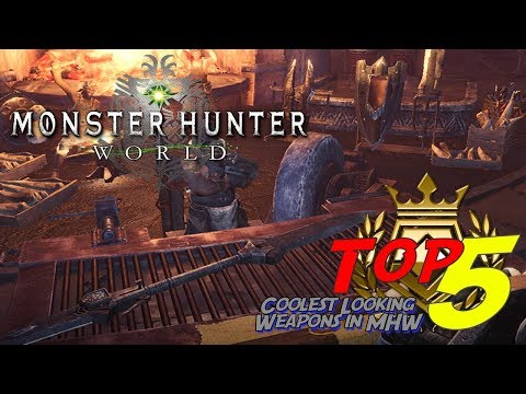 Top 5 Coolest Looking Weapons in Monster Hunter: World! | Top 5's w/PokeRuss