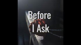 Before I Ask