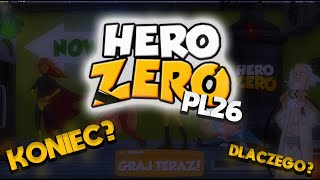 Miniaturka - Koniec hero zero PL26. Dlaczego? Powody i ...