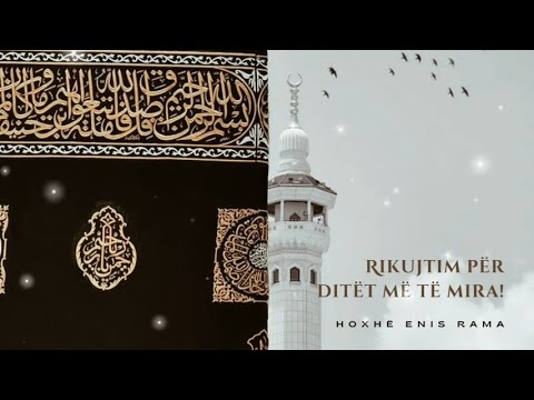 Këshillë rasti - Rikujtim për ditët më të mira (Dhul Hixhe) - Enis Rama