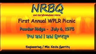 NRBQ - You and I and George -  Powder Ridge 1975