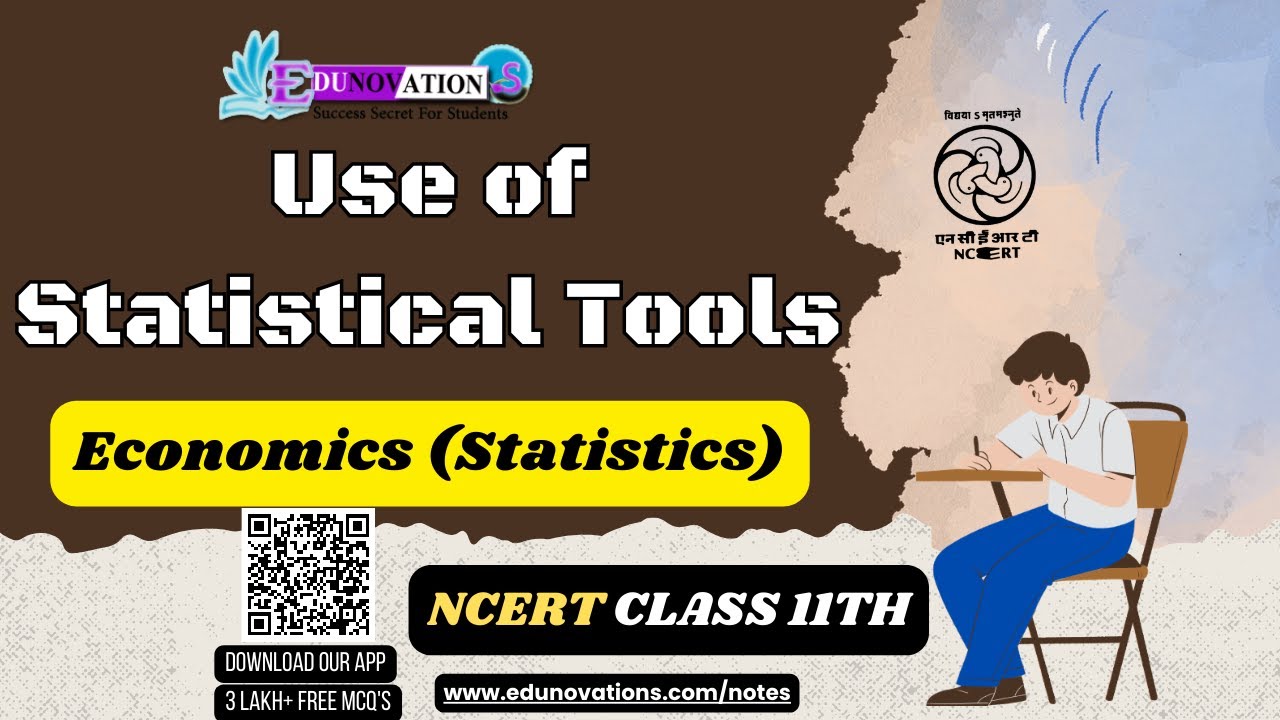 Use of Statistical Tools | NCERT Class 11 Statistics |