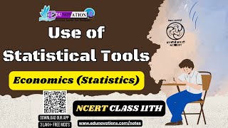 Use of Statistical Tools | NCERT Class 11 Statistics |