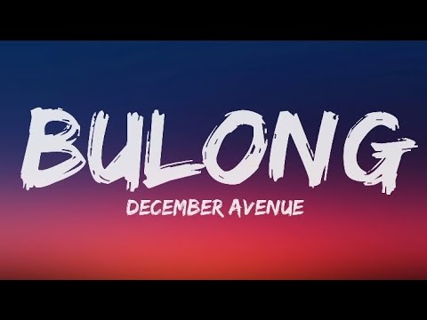 December Avenue - Bulong [Lyrics]