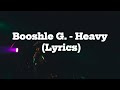 Booshle G. - Heavy (Official Lyrics)