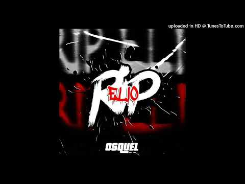 Osquel - R.I.P Elio