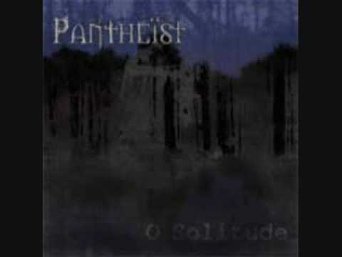 PANTHEIST - O Solitude