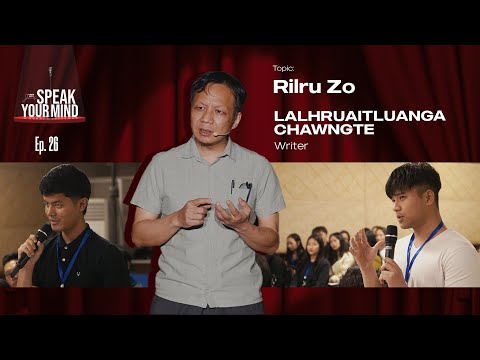 Rilru Zo - Lalhruaitluanga Chawngte | SPEAK YOUR MIND
