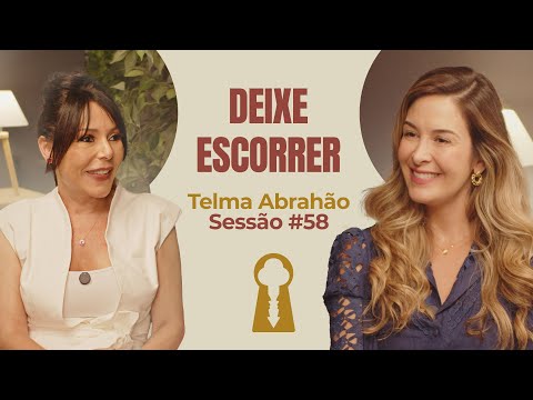 Deixa Escorrer com Telma Abrahão - Parece Terapia | Sessão #58