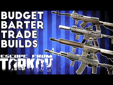 Budget Barter Trade Weapon Builds - Escape From Tarkov