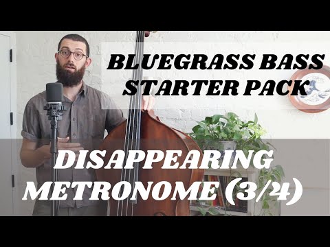 Bluegrass Bass Lessons: Starter Pack /// "Disappearing Metronome (3/4)"