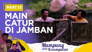 Download lagu main Catur di Jamban | Mumpung Ada Kesempatan Part 13 mp3