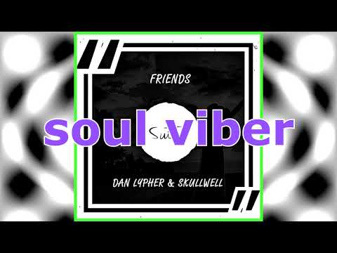 Dan Lypher & Skullwell - Friends