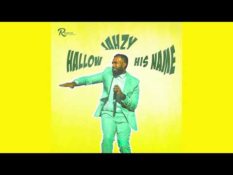Jahzy - Hallow His Name (Rapha Jehovah Jireh)