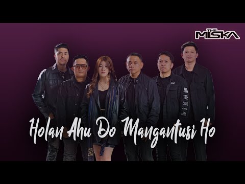 THE MISKA - HOLAN AHU DO MANGANTUSI HO