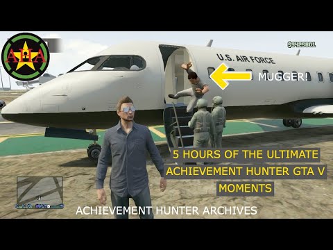 THE GRAND HEIST AND MORE GTA V MOMENTS FROM ACHIEVEMENT HUNTER! 5 HOURS WORTH!