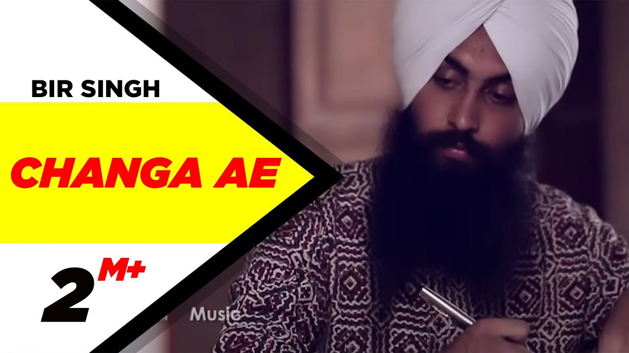 Changa Ae (Title) Lyrics  | Changa Ae | Bir Singh | Bir Singh | Arpan Bawa
