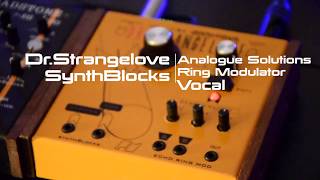Video thumbnail for Dr.Strangelove (SynthBlocks) -Analogue Solutions Ring Modulator on Vocal demo by Dziam Bass