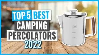 TOP 5: Best Camping Percolators in 2022 (on Amazon)