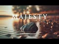 MAJESTY Soothing Worship Instrumental For Prayer Devotion And Peace