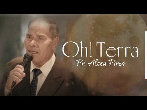 Oh! Terra | Alceu Pires | IPJC