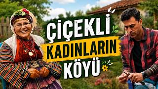 Bölüm 1 / ÇİÇEKLİ KADINLAR KÖYÜNDE NİŞAN HAZIRLIĞI! I Asırlık Gelenekl
