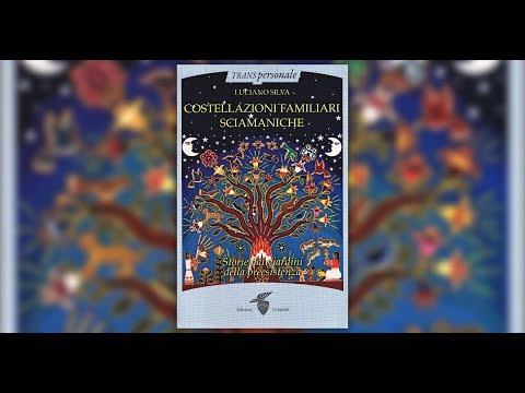 Costellazioni familiari sciamaniche -  Luciano Silva