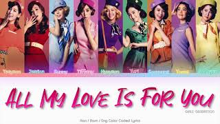 Girls’ Generation (少女時代) All My Love Is For You Color Coded Lyrics (Kan/Rom/Eng)