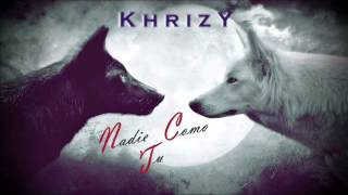 Khrizy - Nadie Como Tu