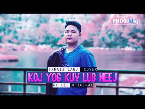 Koj Yog Kuv Lub Neej - Txhaij Lauj (Cover)