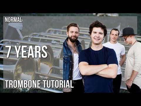 How to play 7 Years by Lukas Graham on Trombone (Tutorial)