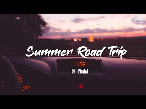 Songs for a summer road trip 🚗 Chill music hits
