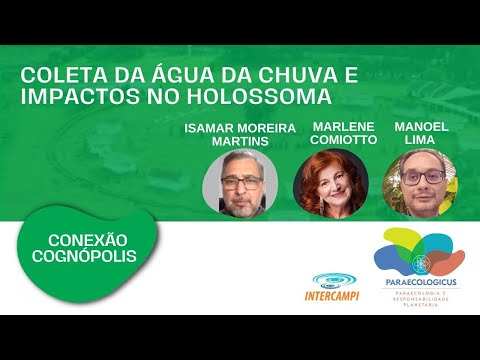 Conexão Cognópolis:  Coleta da água da chuva e impactos no holossoma