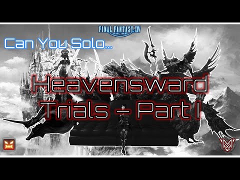 FFXIV : Can You Solo... Heavensward Trials ? (Part I)